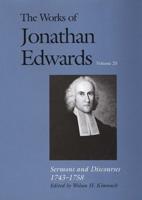The Works of Jonathan Edwards. Vol. 25 Sermons and Discourses, 1743-1758