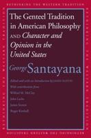 The Genteel Tradition in American Philosophy, and, Character and Opinion in the United States