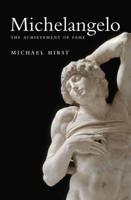 Michelangelo. Volume I The Achievement of Fame, 1475-1534