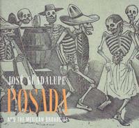 José Guadalupe Posada and the Mexican Broadside