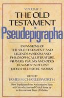 The Old Testament Pseudepigrapha. Vol 2 Expansions of the "Old Testament" and Legends, Wisdom and Philosophical Literature, Prayers, Psalms and Odes, Fragments of Lost Judeo-Hellenistic Works