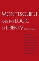 Montesquieu and the Logic of Liberty