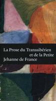 La Prose Du Trans-Siberien Et De La Petite Jehanne De France