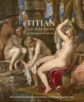 Titian and the Golden Age of Venetian Painting