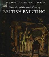 Sixteenth to Nineteenth Century British Painting