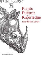 Prints and the Pursuit of Knowledge in Early Modern Europe