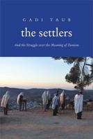 The Settlers and the Struggle Over the Meaning of Zionism