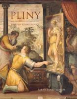 Pliny and the Artistic Culture of the Italian Renaissance