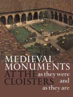 Medieval Monuments at the Cloisters as They Were and as They Are