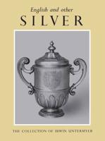 English and Other Silver in the Irwin Untermyer Collection