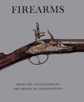Firearms from the Collections of the Prince of Liechtenstein