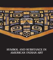 Symbol and Substance in American Indian Art