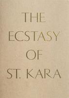 The Ecstasy of St. Kara