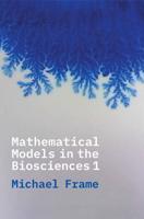 Mathematical Models in the Biosciences 1