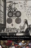 The History of the Future in Colonial Mexico