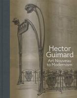 Hector Guimard - Art Nouveau to Modernism