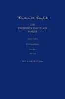 The Frederick Douglass Papers. Series Three Correspondence