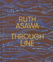 Ruth Asawa - Through Line
