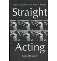 Straight-Acting Popular Gay Dramatists from Wilde to Orton