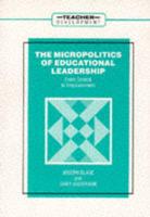 The Micropolitics of Educational Leadership
