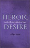 Heroic Desire: Lesbian Identities and Cultural Space