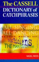 The Cassell Dictionary of Catchphrases