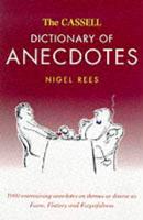 The Cassell Dictionary of Anecdotes