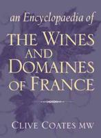 An Encyclopaedia of the Wines and Domaines of France