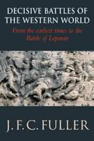 Decisive Battles of the Western World and Their Influence Upon History. Vol. 1 From the Earliest Times to the Battle of Lepanto