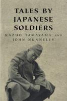 Tales by Japanese Soldiers of the Burma Campaign 1942-1945