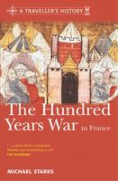 A Traveller's History of the Hundred Years War in France