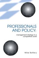 Professionals and Policy : Management Strategy in a Competitive World
