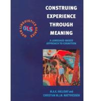 Construing Experience Through Meaning