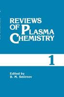 Reviews of Plasma Chemistry: Volume 1