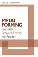 Metal Forming: Interrelation Between Theory and Practice;