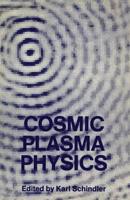 Cosmic Plasma Physics;