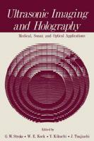 Ultrasonic Imaging and Holography: Medical, Sonar, and Optical Applications;