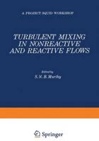 Turbulent Mixing in Nonreactive and Reactive Flows