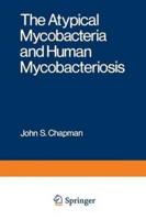 The Atypical Mycobacteria and Human Mycobacteriosis