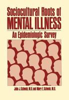 Sociocultural Roots of Mental Illness