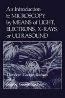 An Introduction to Microscopy by Means of Light, Electrons, X-Rays, or Ultrasound