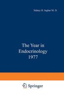The Year in Endocrinology. 1977