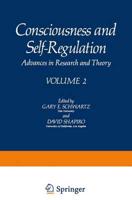 Consciousness and Self-Regulation Vol.2