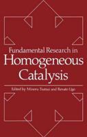 Fundamental Research in Homogeneous Catalysis. [Vol.1]