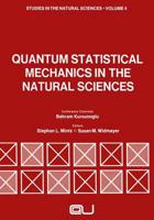 Quantum Statistical Mechanics in the Natural Sciences: A Volume Dedicated to Lars Onsager on the Occasion of His Seventieth Birthday;