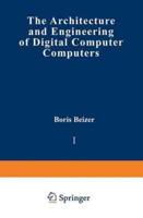 The Architecture and Engineering of Digital Computer Complexes
