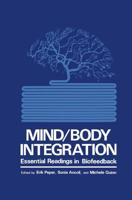 Mind/Body Integration : Essential Readings in Biofeedback