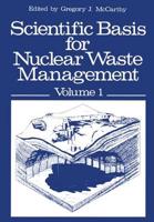Scientific Basis for Nuclear Waste Management. Vol.1