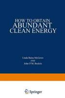 How to Obtain Abundant Clean Energy