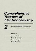 Comprehensive Treatise of Electrochemistry. Vol. 2 Electrochemical Processing